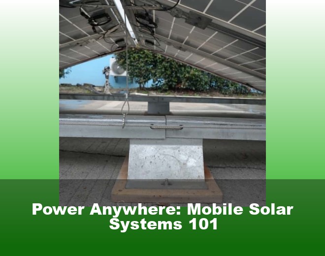 Power Anywhere: Mobile Solar Systems 101